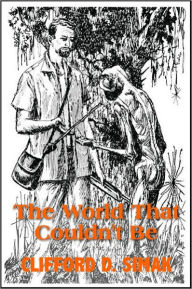 Title: The World That Couldn't Be, Author: Clifford D. Simak