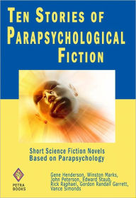 Title: Ten Stories of Parapsychological Fiction: Short Science Fiction Novels Based on Parapsychology, Author: Gene Henderson