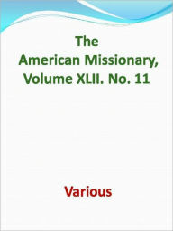 Title: American Missionary, Volume XLII. No. 11, Author: Various