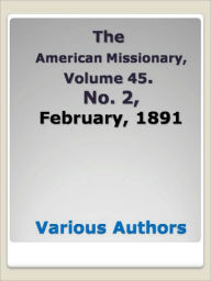 Title: American Missionary, Vol. 45, No. 2, February, 1891, Author: Various Authors