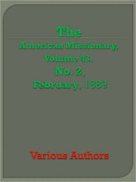 Title: American Missionary, Volume 43, No. 2, February, 1889, Author: Various Authors