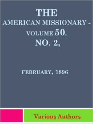 Title: American Missionary Volume 50, No. 2, February, 1896, Author: Various Authors