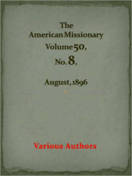 Title: The American Missionary Volume 50, No. 8, August, 1896, Author: Various Authors