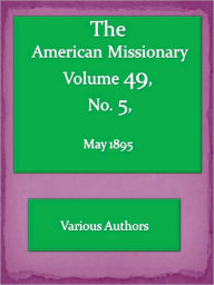Title: American Missionary Volume 49, No. 5, May 1895, Author: Various Authors