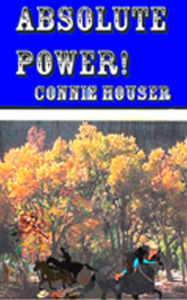 Title: ABSOLUTE POWER!, Author: Connie Houser