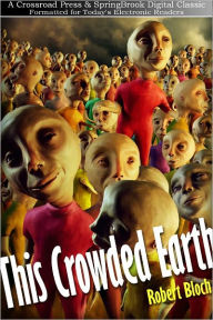 Title: This Crowded Earth, Author: Robert Bloch