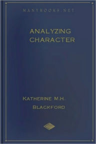 Title: Analyzing Character, Author: Katherine M.H. Blackford