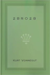 Title: 2BR02B, Author: Kurt Vonnegut