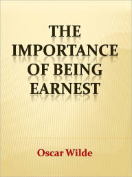 Title: The Importance of Being Earnest, Author: Oscar Wilde