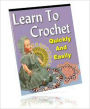 Learn To Crochet Quickly And Easily