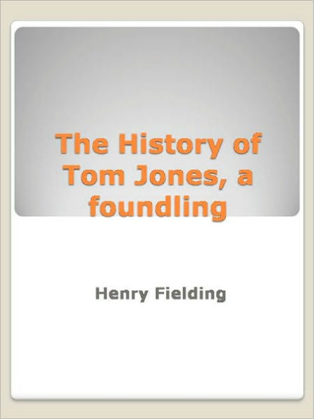 The History of Tom Jones, a foundling
