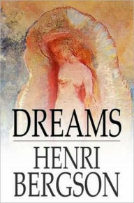 Title: Dreams, Author: Henri Bergson