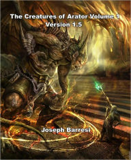 Title: The Creatures of Arator Volume 1, Author: Joseph Barresi