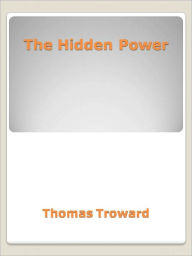 Title: The Hidden Power, Author: Thomas Troward