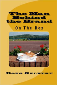 Title: The Man Behind The Brand - On The Box, Author: Doug Gelbert