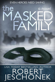 Title: The Masked Family, Author: Robert Jeschonek