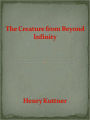 The Creature from Beyond Infinity