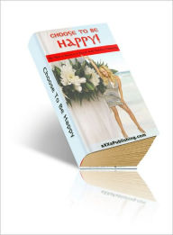 Title: Choose To Be Happy, Author: Lou Diamond