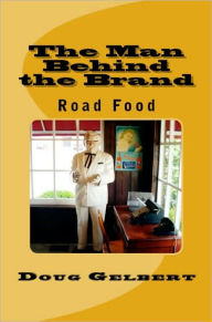 Title: The Man Behind The Brand - Road Food, Author: Doug Gelbert