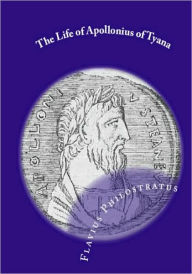 Title: The Life of Apollonius of Tyana, Author: Flavius Philostratus