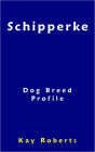 Schipperke Dog Breed Profile
