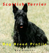 Title: Scottish Terrier Dog Breed Profile, Author: Kay Roberts