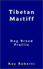 Tibetan Mastiff Dog Breed Profile