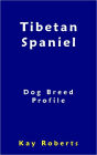 Tibetan Spaniel Dog Breed Profile