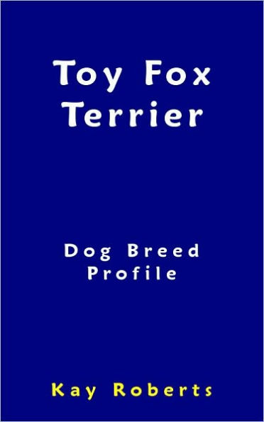 Toy Fox Terrier Dog Breed Profile