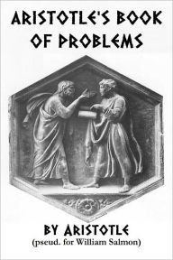 Title: Aristotle's Book of Problems, Author: William Salmon