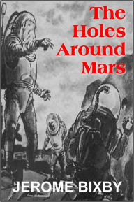 Title: The Holes Around Mars, Author: JEROME BIXBY