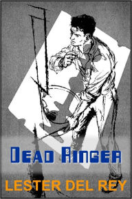 Title: Dead Ringer, Author: LESTER DEL REY