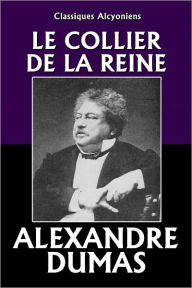 Title: Le Collier de la Reine, Author: Alexandre Dumas