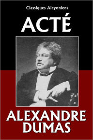 Title: Acté, Author: Alexandre Dumas