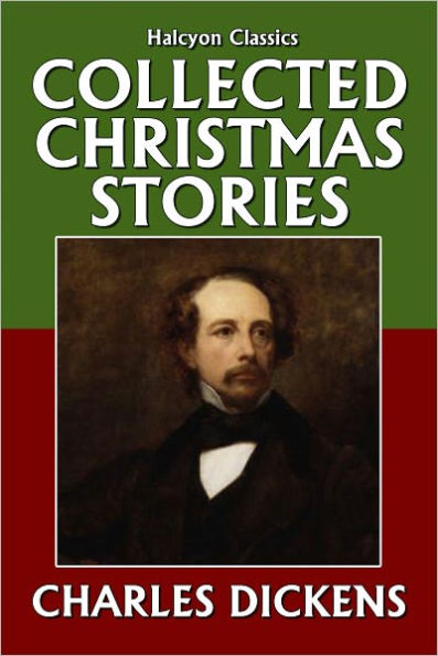 The Collected Christmas Stories of Charles Dickens