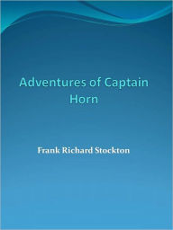 Title: Adventures of Captain Horn, Author: Frank Richard Stockton