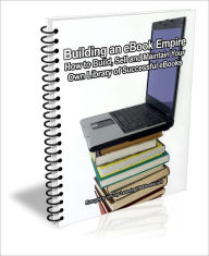 Title: How to Build, Sell and Maintain Your Own Library of Successful eBooks, Author: D.P. Brown