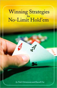 Title: Winning Strategies for No-Limit Hold'em, Author: Nick Christenson