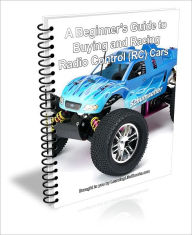 Title: A Beginners Guide to Buying and Racing Radio Control (RC) Cars, Author: John Lowden