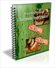 Title: How to Prevent Termite Intrusion In Your Home, Author: David Brown