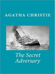 Title: The Secret Adversary (Tommy and Tuppence Series), Author: Agatha Christie