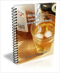 Title: Alcoholism: Getting Off the Destructive Merry-Go-Round, Author: Learning Life eBooks