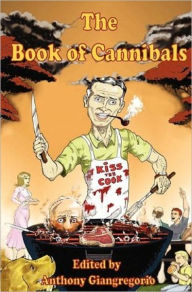 Title: Book of Cannibals, Author: Anthony Giangregorio