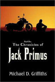 Title: The Chronicles of Jack Primus Book 1, Author: Michael Griffiths