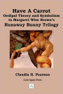 Have a Carrot: Oedipal Theory and Symbolism in Margaret Wise Brown’s Runaway Bunny Trilogy