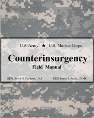 Title: U.S. Army U.S. Marine Corps Counterinsurgency Field Manual, Author: David Petraeus