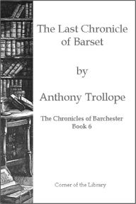 Title: The Last Chronicle of Barset, Author: Anthony Trollope