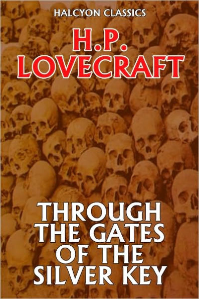 Through the Gates of the Silver Key by H. P. Lovecraft