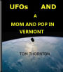 UFOs and a MOM and POP in VERMONT