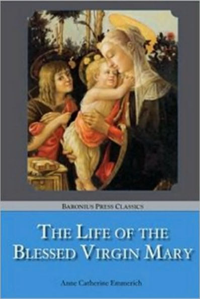 The Life of the Blessed Virgin Mary